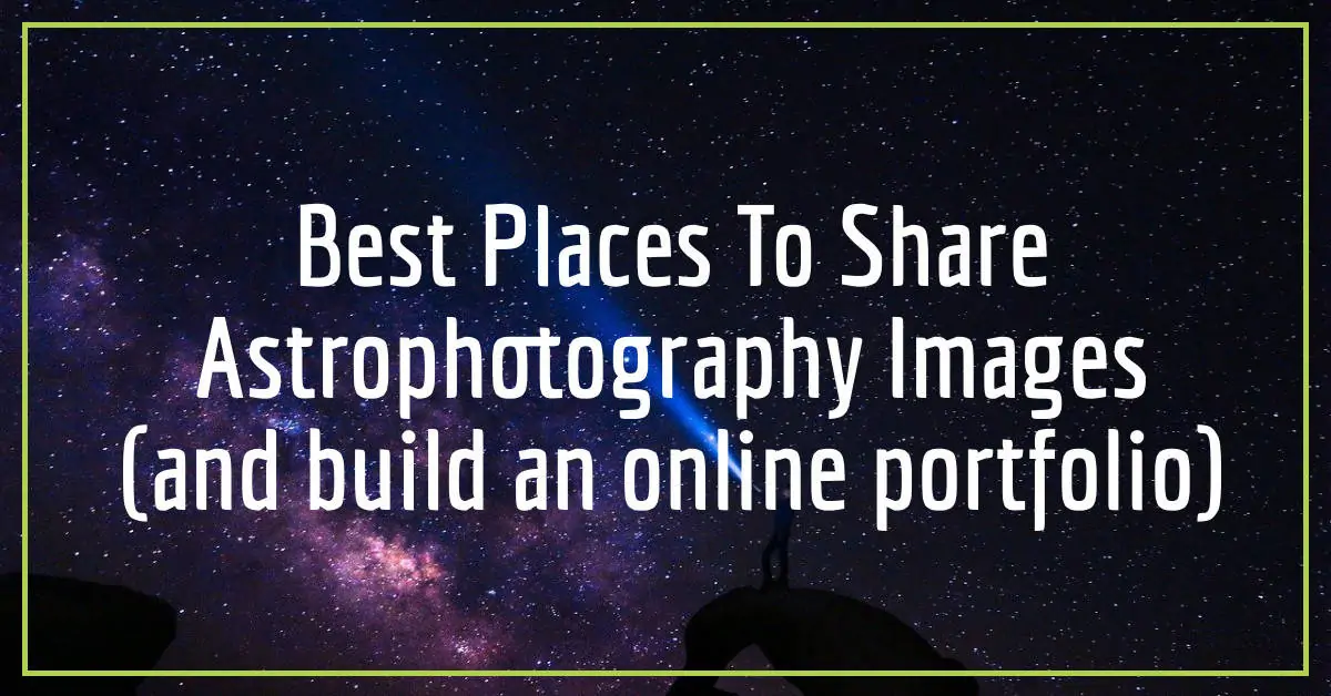 Best Places To Share Astrophotography Images