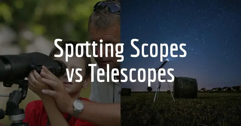 Spotting Scope vs Telescope