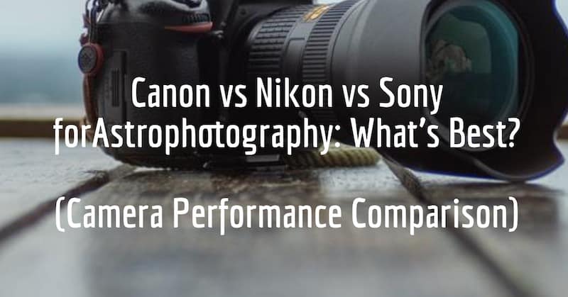 canon vs nikon vs sony astrophotography