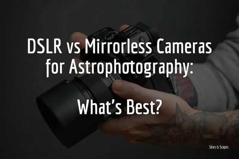 dslr vs mirrorless astrophotography