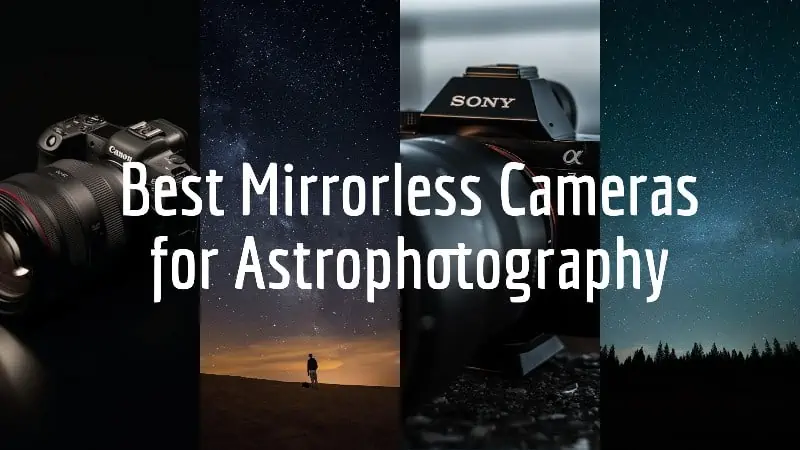 best mirrorless camera for astrophotography