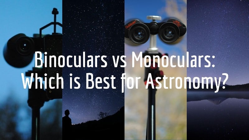 binoculars vs monoculars for astronomy