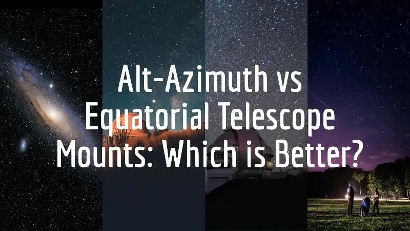 alt-azimuth mount vs equatorial