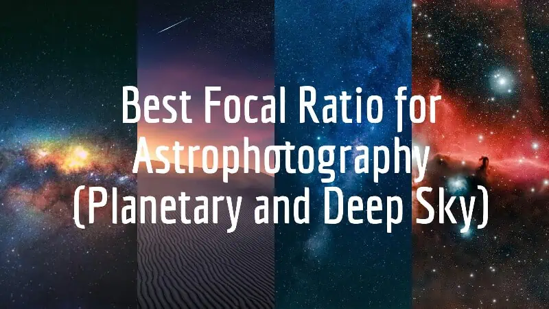 Best Focal Ratio for Astrophotography