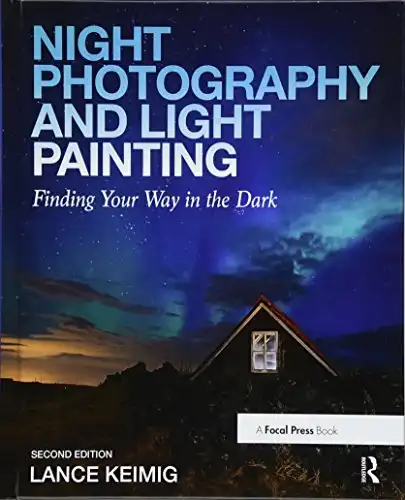 Night Photography and Light Painting: Finding Your Way in the Dark