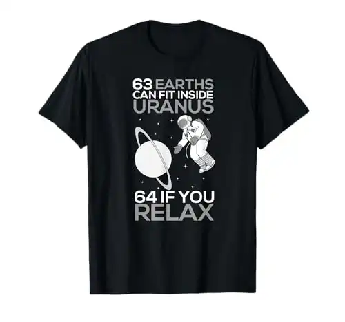 63 Earths Can Fit Inside Uranus TShirt | Funny Planet Gift T-Shirt